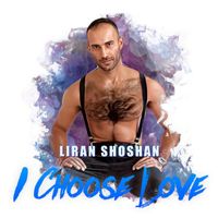 Liran Shoshan - I Choose Love