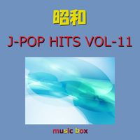 Orgel Sound J-Pop - A Musical Box Rendition of Showa J-Pop Hits Vol-11