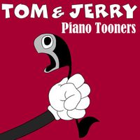 Tom & Jerrys - Piano Tooners