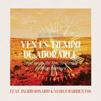 Brian Doerksen (featuring Ingrid Rosario & Marco Barrientos) - Ven Es Tiempo De Adorarle (25th Anniversary)