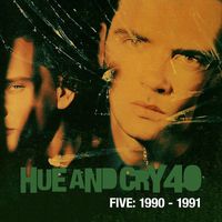 Hue and Cry - Episode FIVE: Transcend | 1990 - 1991 (Explicit)