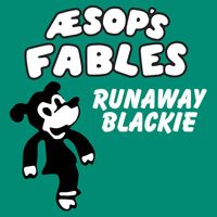 Classic Cartoons featuring Aesop's Fables - Runaway Blackie