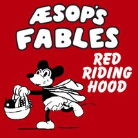 Classic Cartoons featuring Aesop's Fables - Red Riding Hood