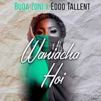 Buda Zoni & Eddo Tallent - Unaniacha Hoi (feat. Eddo Tallent)