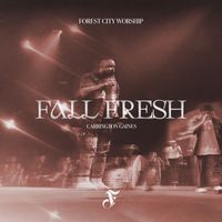 Forest City Worship & Carrington Gaines - Fall Fresh