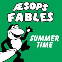 Classic Cartoons featuring Aesop's Fables - Summertime