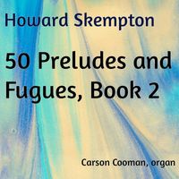 Carson Cooman - Howard Skempton: 50 Preludes and Fugues, Book 2
