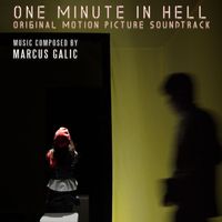 Marcus Galic - One Minute in Hell (Original Motion Picture Soundtrack)