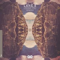 Lane 8 feat. Lulu James - Loving You (The Remixes)
