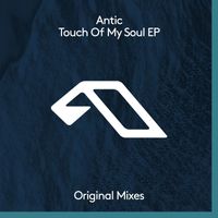 Antic - Touch Of My Soul EP