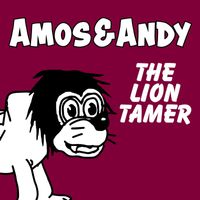 Classic Cartoons featuring Amos & Andy - The Lion Tamer
