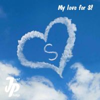 JustPhilip - My Love for S!