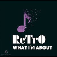 Retro - What I'm about