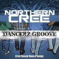 Northern Cree - Dancerz Groove