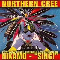 Northern Cree - Nikamo - 'Sing' - Pow-Wow Songs Recorded Live at Samson