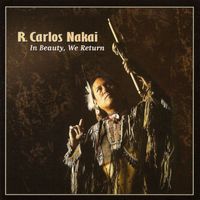 R. Carlos Nakai - The Best of Nakai - In Beauty, We Return