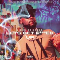 Zidon Coilboss - Lets Get F**ed Up (Explicit)