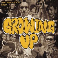 Todo Indica Que Sí and Grow - Growing Up (Explicit)