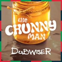 Dubwiser - The Chunnyman
