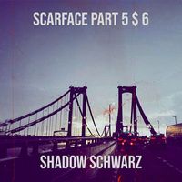 Shadow Schwarz - Scarface Part 5 $ 6