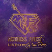 Mother's Finest - Live at the Print Shop
