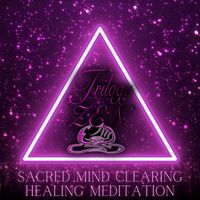 Trilogy Zen - Sacred Mind Clearing Healing Meditation
