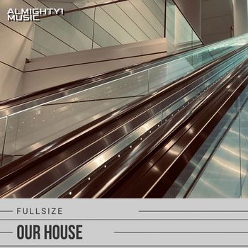FullSize - Our House