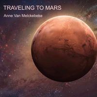 Anne Van Melckebeke - Traveling to Mars