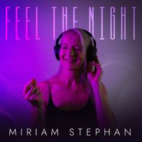Miriam Stephan - Feel The Night