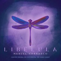 Manuel Carrasco - Libélula (Canción Original del Documental "Mis Ganas Ganan")