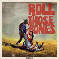 Buffalo Burrows - Roll Those Bones (Explicit)