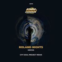 Roland Nights - Mocha (City Soul Project Remix)
