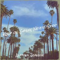 Andrea Jeannin - Keep on Going, Never Stop