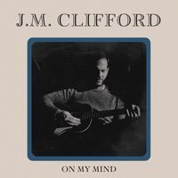 J.M. Clifford - On My Mind