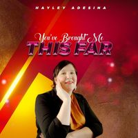 Hayley Adesina - You've Brought Me This Far