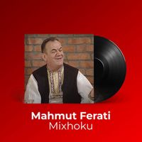 Mahmut Ferati - Mixhoku