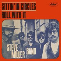 Steve Miller Band - Sittin' In Circles / Roll With It