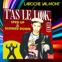 Laroche Valmont - T'as le look coco (Sped Up & Slowed Down)