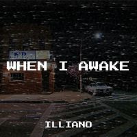 Illiano - When I Awake