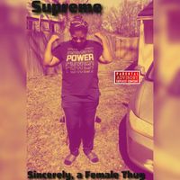 Supreme - Sincerely, a Female Thug (Explicit)