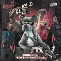 BURNERS! - Boys in the Club