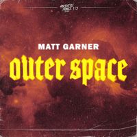 Matt Garner - Outer Space