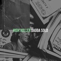 Dagga solo - High Roller
