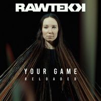 Rawtekk - Your Game (Reloaded 2016)