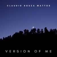 Claudio Souza Mattos - Version of Me