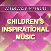 Musway Studio - Children's Inspirational Music