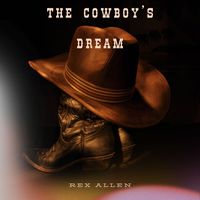 Rex Allen - The Cowboy's Dream