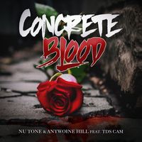Nu Tone and Antwoine Hill (feat. Tds Cam) - Concrete Blood