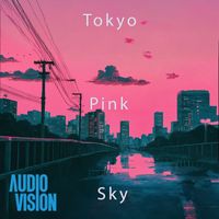 Audiovision - Tokyo Pink Sky