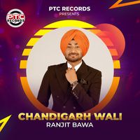 Ranjit Bawa - Chandigarh Wali